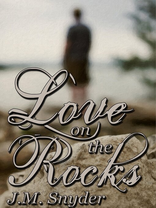 Title details for Love on the Rocks Box Set by J.M. Snyder - Available